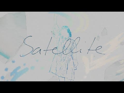 『Satellite』/Awairo MV